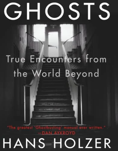 Ghosts: True Encounters with World Beyond