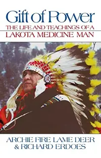 Gift of Power: The Life and Teachings of a Lakota Medicine Man (Original) — photo 2