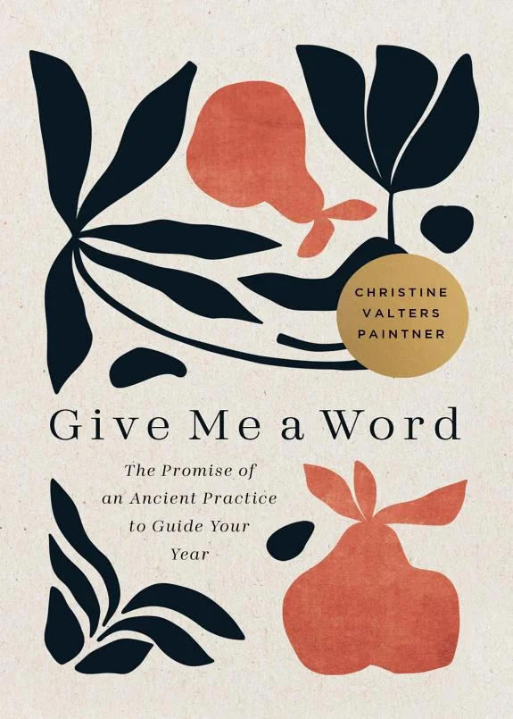 Give Me a Word: The Promise of an Ancient Practice to Guide Your Year