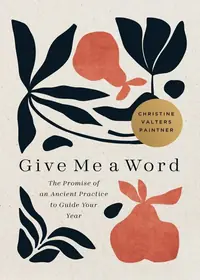 Give Me a Word: The Promise of an Ancient Practice to Guide Your Year — photo 2