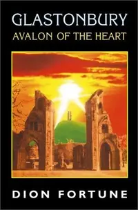Glastonbury: Avalon of the Heart — photo 2