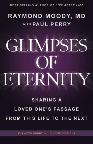 Glimpses of Eternity: Sharing a Loved One's Passage From This Life to the Next — photo 3