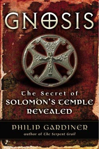 Gnosis: The Secrets of Solomon's Temple Revealed
