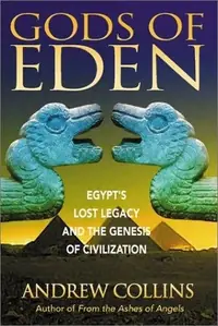 Gods of Eden: Egypt's Lost Legacy and the Genesis of Civilization — photo 2