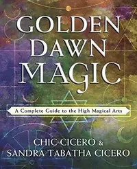 Golden Dawn Magic: A Complete Guide to the High Magical Arts — photo 2