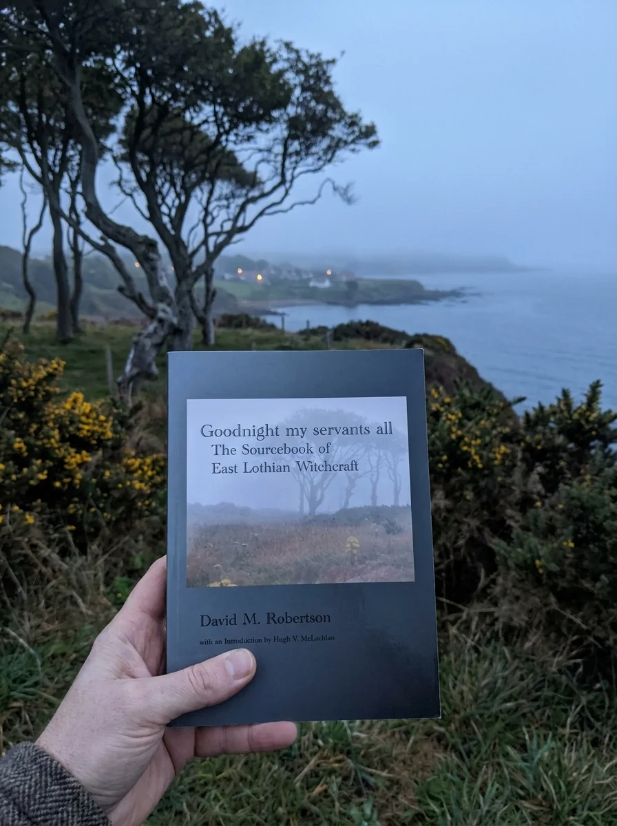 Goodnight My Servants All: The Sourcebook of East Lothian Witchcraft — photo 2