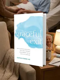 Graceful Exit: How to Advocate Effectively, Take Care of Yourself, and Be Present for the Death of a Loved One — photo 1