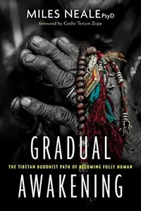 Gradual Awakening: The Tibetan Buddhist Path of Becoming Fully Human — photo 2