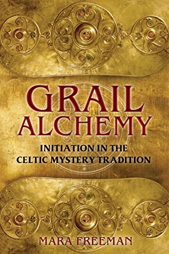 Grail Alchemy: Initiation in the Celtic Mystery Tradition (Original) — photo 3