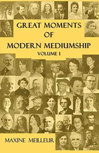 Great Moments of Modern Mediumship, Volume 1 — photo 2
