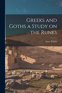 Greeks and Goths a Study on the Runes — photo 2
