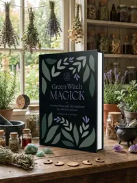 Green Witch Magick: Essential Plants and Crafty Spellwork for a Witch's Cupboard — photo 1
