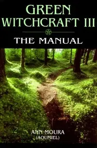 Green Witchcraft: The Manual Moura, Ann — photo 2