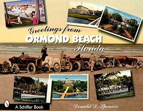 Greetings from Ormond Beach, Florida Spencer, Donald D