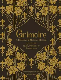 Grimoire: A Personal--& Magical--Record of Spells, Rituals, & Divinations — photo 2