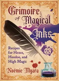 Grimoire of Magical Inks: Recipes for Hexes, Hoodoo, and High Magic — photo 2