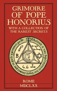 Grimoire of Pope Honorius: With a collection of the rarest magical secrets — photo 2