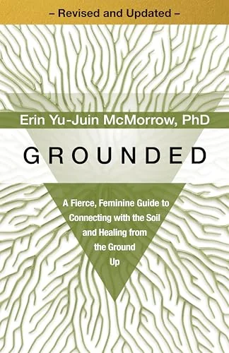 Grounded: A Fierce, Feminine Guide to Connecting with the Soil and Healing from the Ground Up — photo 3