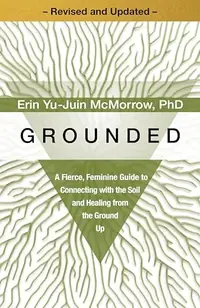 Grounded: A Fierce, Feminine Guide to Connecting with the Soil and Healing from the Ground Up — photo 2