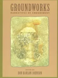 Groundworks: Narratives of Embodiment Volume II Johnson, Don Hanlon — photo 2