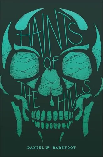 Haints of the Hills - Consortium Barefoot, Daniel W