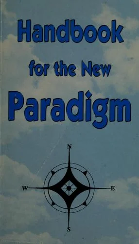 Handbook for the New Paradigm (Vol I)