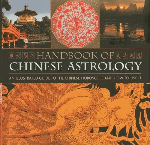 Handbook of Chinese Astrology: An Illustrated Guide to the Chinese Horoscope and How to Use It