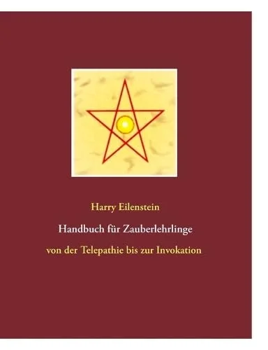 Handbuch für Zauberlehrlinge Eilenstein, Harry