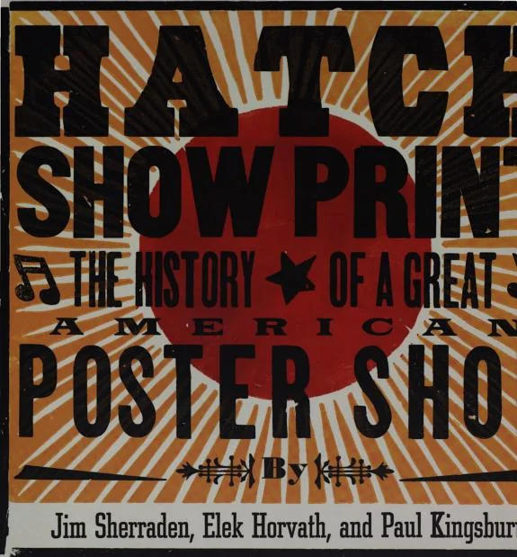 Hatch Show Print: The History of a Great American Poster Shop [With Collector's Edition] — photo 3