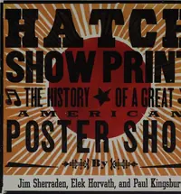 Hatch Show Print: The History of a Great American Poster Shop [With Collector's Edition] — photo 2