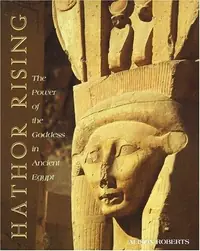 Hathor Rising: The Power of the Goddess in Ancient Egypt (Original) — photo 2