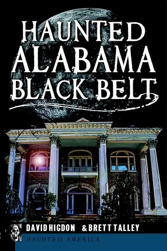 Haunted Alabama Black Belt Higdon, David