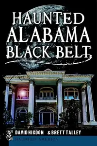 Haunted Alabama Black Belt Higdon, David — photo 2