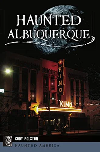 Haunted Albuquerque Polston, Cody