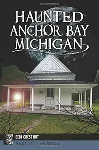 Haunted Anchor Bay, Michigan Chestnut, Debra M — photo 2