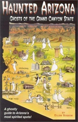 Haunted Arizona: Ghosts of the Grand Canyon State