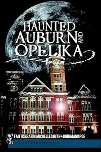 Haunted Auburn and Opelika Serafin, Faith — photo 2