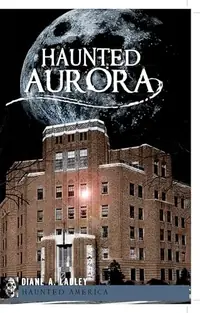 Haunted Aurora Ladley, Diane A — photo 2