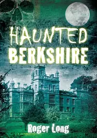 Haunted Berkshire Long, Roger — photo 2