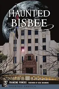 Haunted Bisbee Powers, Francine — photo 2