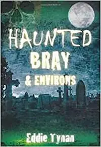 Haunted Bray & Environs Tynan, Eddie — photo 2