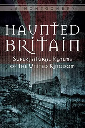 Haunted Britain: Supernatural Realms of the United Kingdom — photo 3