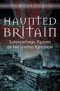 Haunted Britain: Supernatural Realms of the United Kingdom — photo 2
