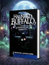 Haunted Buffalo: Ghosts in the Queen City Claud, Dwayne — photo 1