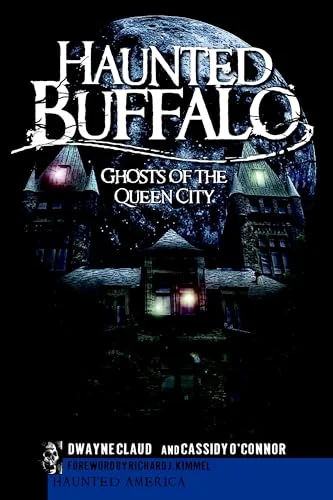 Haunted Buffalo: Ghosts in the Queen City — photo 3