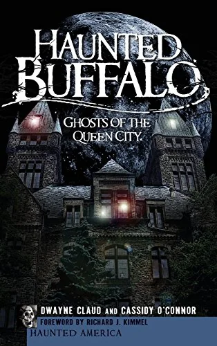 Haunted Buffalo: Ghosts of the Queen City — photo 3