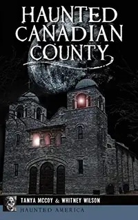 Haunted Canadian County — photo 2