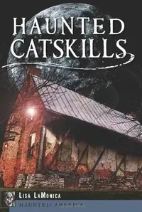Haunted Catskills Lamonica, Lisa Mason — photo 2