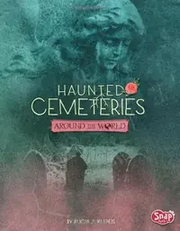 Haunted Cemeteries Around the World Klepeis, Alicia Z — photo 2