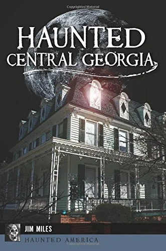 Haunted Central Georgia Miles, Jim